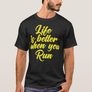 T-shirt La vie est meilleure quand vous courez J'aime cour