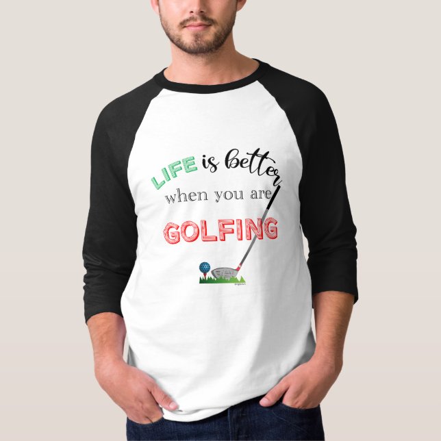 T-shirt LA VIE est meilleure quand vous êtes Cool GOLFING (Devant)