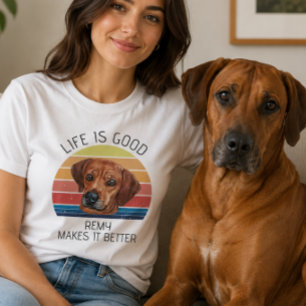 T-shirt La vie est meilleure Rhodesian Ridgeback Personnal