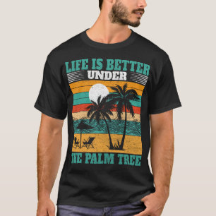 T-shirt La vie est meilleure sous le palmier vacances d'ét