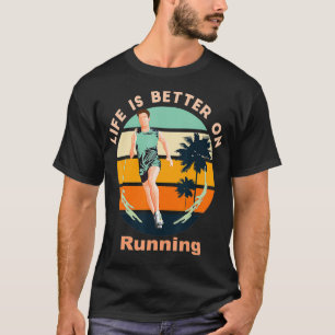 T-shirt La vie est meilleure sur la course