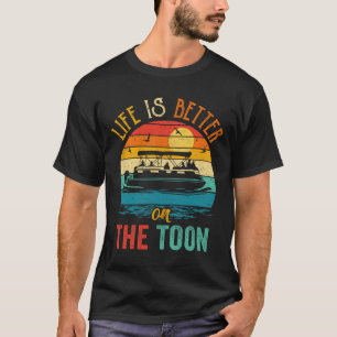 T-shirt La vie est meilleure sur le bateau ponton Toon Pon