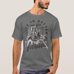 T-shirt La vie est meilleure sur le tracteur agricole