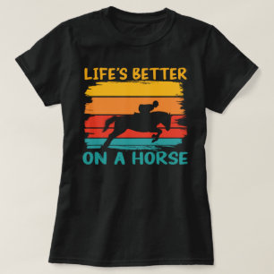 T-shirt La vie est meilleure sur un cheval, les filles amo