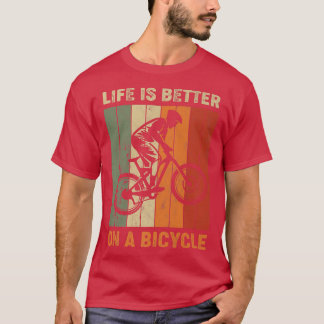 T-shirt La vie est meilleure sur un vélo, vélo vélo 751
