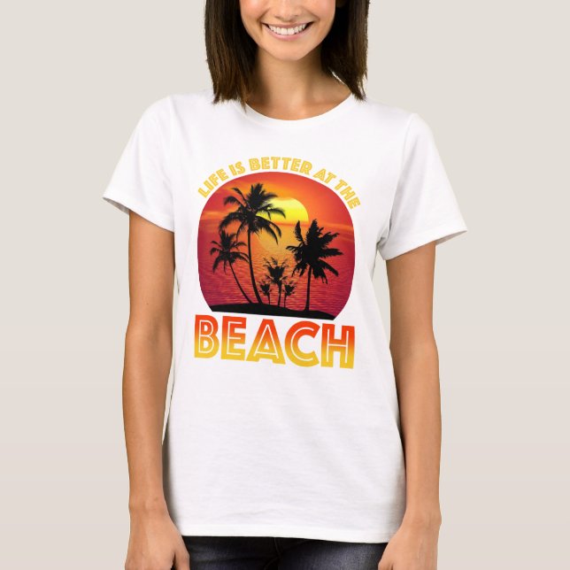 T-shirt La Vie Est Mieux À La Plage (Devant)