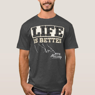 T-shirt La Vie Est Mieux Avec Un Massage 160