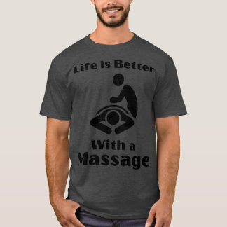 T-shirt La Vie Est Mieux Avec Un Massage Drôle Cadeaux Pou