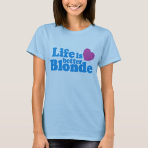 T-shirt La vie est mieux blonde