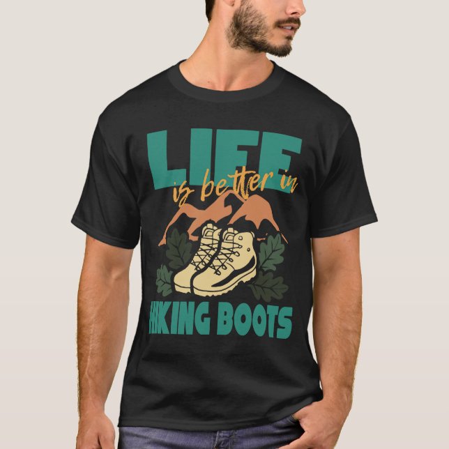 T-shirt La Vie Est Mieux Dans Les Bottes De Randonnée, La  (Devant)