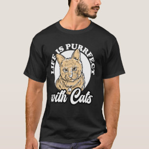 T-shirt La vie est parfaite avec les chats félins chatons