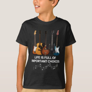 T-shirt La Vie Est Pleine De Choix Importants Guitar Lover