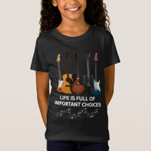 T-Shirt La Vie Est Pleine De Choix Importants Guitar Lover