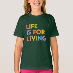 T-shirt La vie est pour vivre
