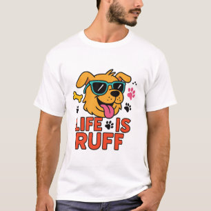 T-shirt La vie est rude � Dessin animé de chien drôle