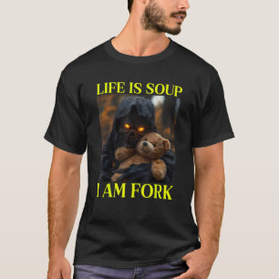 T-shirt La Vie Est Soupe Je Suis Fourche Cringe Squelette 