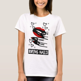 T-shirt La vie est trop courte pour avoir des ongles ennuy