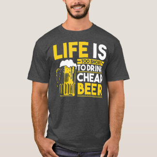T-shirt La Vie Est Trop Courte Pour Boire Bière Bon Marché