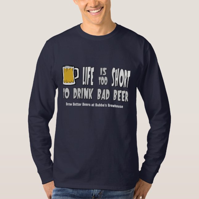 T-shirt La vie est trop courte pour boire de la bière (Devant)