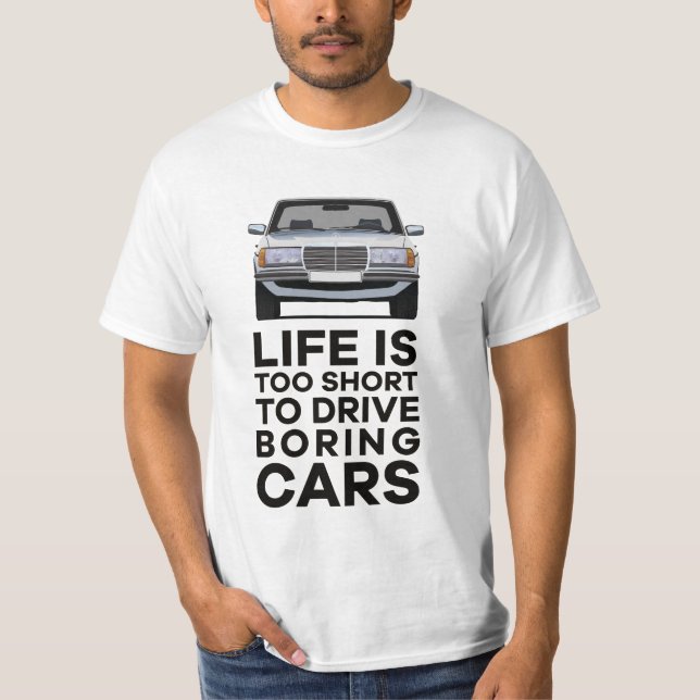 T-shirt La vie est trop courte pour conduire des voitures  (Devant)