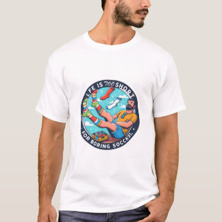 T-shirt La vie est trop courte pour porter des chaussettes