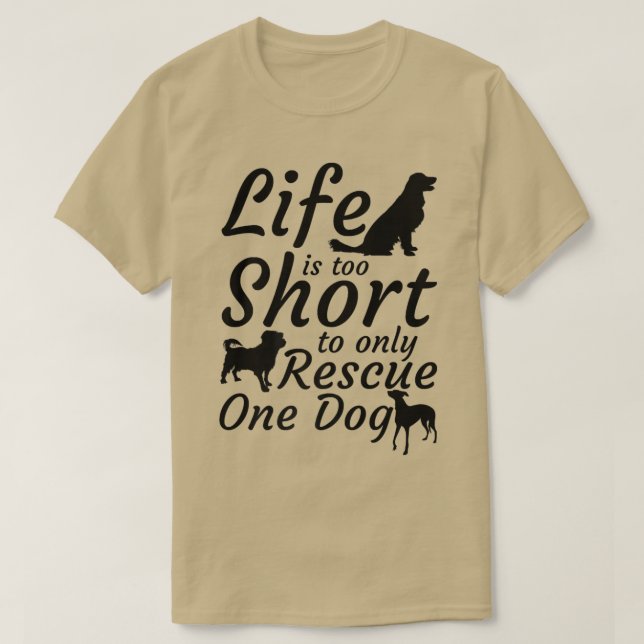 T-shirt La Vie Est Trop Courte Pour Secourir Seulement Un  (Design devant)