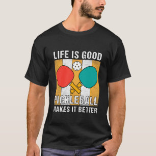 T-shirt la vie est un bon pickleball qui rend mieux