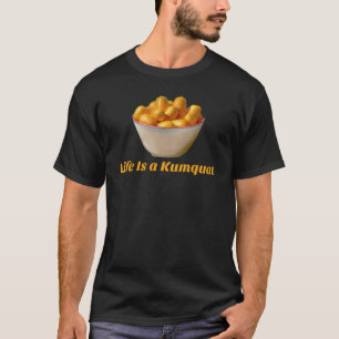 T-shirt La vie est un fruit amusant de Kumquat