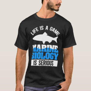T-shirt La Vie Est Un Jeu La Biologie Marine Est Sérieux M
