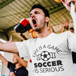 T-shirt La Vie Est Un Jeu Le Football Est Sérieux