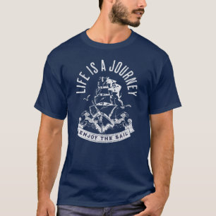 T-shirt La vie est un voyage, profiter de la voile