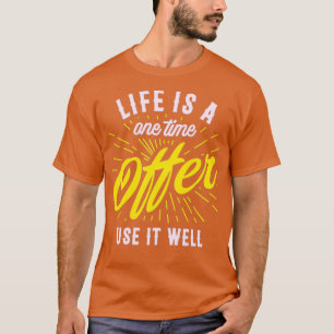 T-shirt La vie est une offre ponctuelle l'utiliser bien