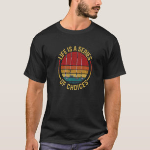 T-shirt La Vie Est Une Série De Choix Golf Golfing Joueur 