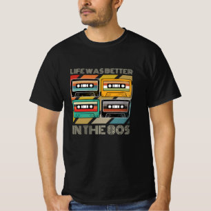 T-shirt La Vie Était Meilleure Dans Les Années 80 Music 