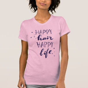 T-shirt La vie heureuse de cheveux heureux