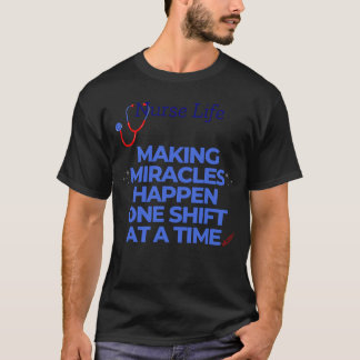 T-shirt La vie infirmière fait des miracles se produire