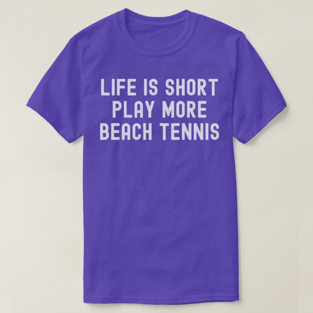 T-shirt La vie joue court Plus de tennis de plage (Design devant)