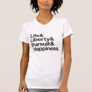 T-shirt La vie, liberté et la poursuite du bonheur