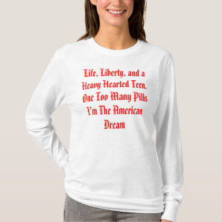 T-shirt La vie, liberté, et un ado Hearted lourd. Un à…
