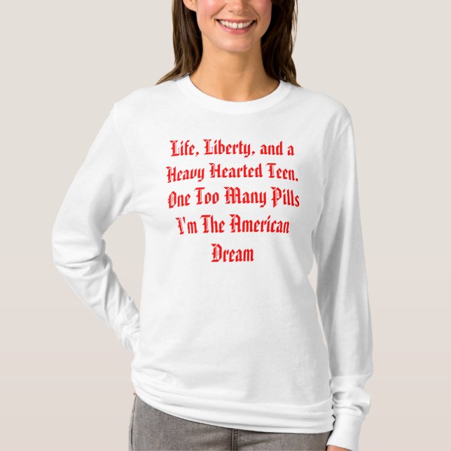T-shirt La vie, liberté, et un ado Hearted lourd. Un à… (Devant)