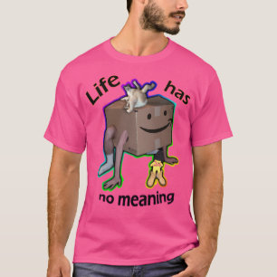 T-shirt La Vie N'A Pas De Signification