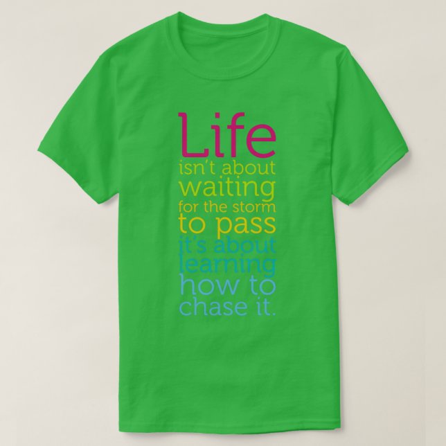 T-shirt La Vie N'Est Pas D'Attendre La Tempête À Passer Ap (Design devant)