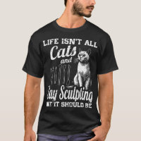 La vie n'est pas que chats et sculpture d'argile m