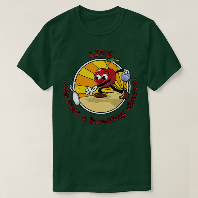 T-shirt La Vie N'Est Qu'Une Cerise De Bowling T (Design devant)