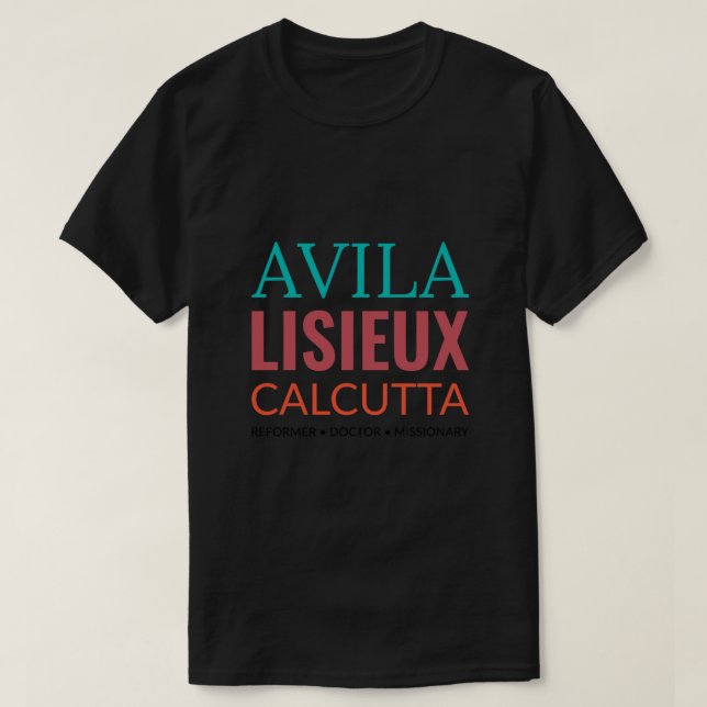 T-shirt La Vie Sainte de Teresas - Avila Lisieux Calcutta  (Design devant)