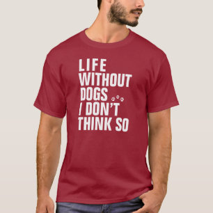 T-SHIRT LA VIE SANS CHIENS