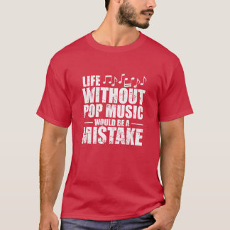 T-shirt La vie sans musique pop est une erreur chanteuse f