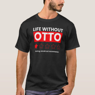 T-shirt La Vie Sans Otto Ennuyeux Ne Recommanderait Pas Sa