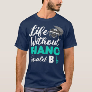 T-shirt La Vie Sans Piano Serait Plat Drôle Piano
