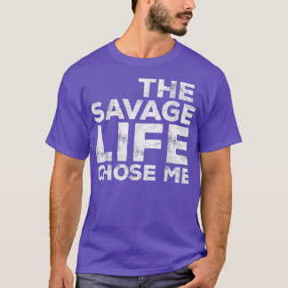 T-shirt La Vie Sauvage M'A Choisi Un Cadeau Sauvage 